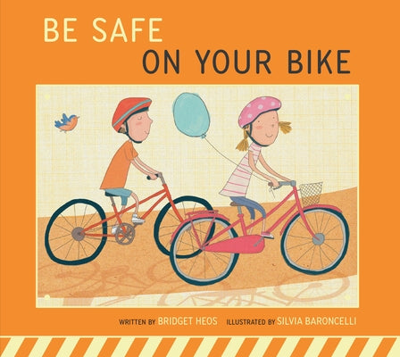 Be Safe on Your Bike by Heos, Bridget