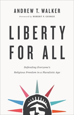 Liberty for All by Walker, Andrew T.