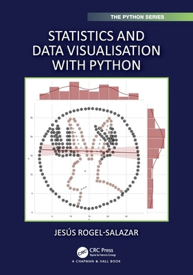 Statistics and Data Visualisation with Python by Rogel-Salazar, Jesus