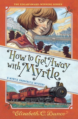 How to Get Away with Myrtle by Bunce, Elizabeth C.