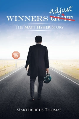 Winners Adjust: The Matt Fisher Story by Thomas, Marterricus
