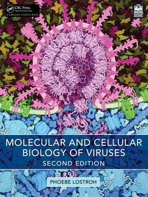 Molecular and Cellular Biology of Viruses by Lostroh, Phoebe