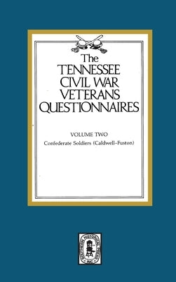 Tennessee Civil War Veteran Questionnaires: Volume #2 by Moore, John Trotwood