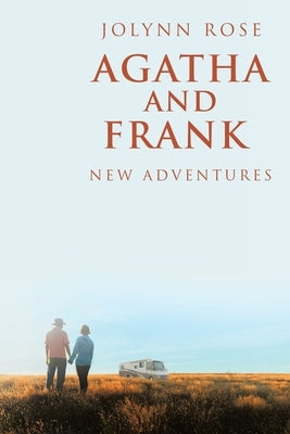 Agatha and Frank New Adventures by Rose, Jolynn