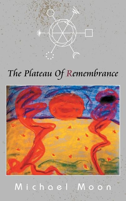 The Plateau of Remembrance by Moon, Michael