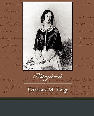 Abbeychurch by Yonge, Charlotte M.