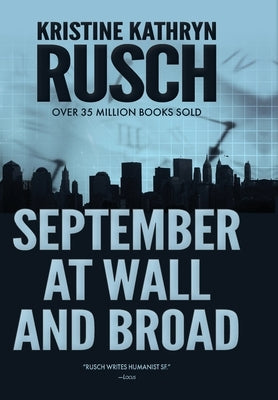 September at Wall and Broad: A Science Fiction Novella by Rusch, Kristine Kathryn