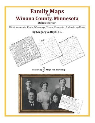 Family Maps of Winona County, Minnesota by Boyd J. D., Gregory a.