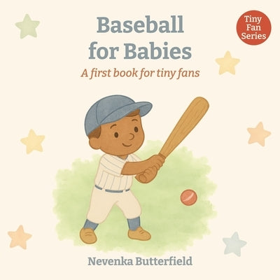 Baseball for Babies: A first book for tiny fans (0-12 months) by Butterfield, Nevenka