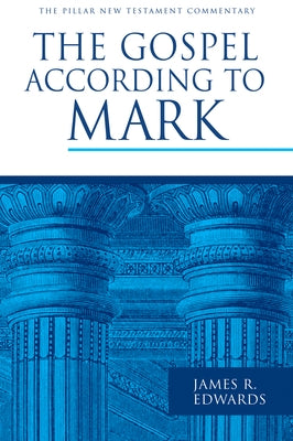 The Gospel According to Mark by Edwards, James R.