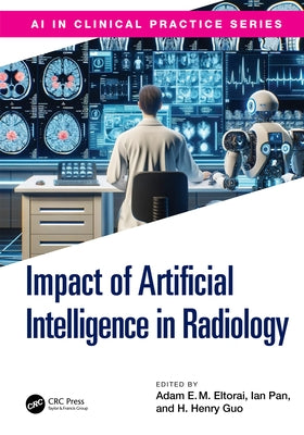 The Impact of Artificial Intelligence in Radiology by Eltorai, Adam E. M.