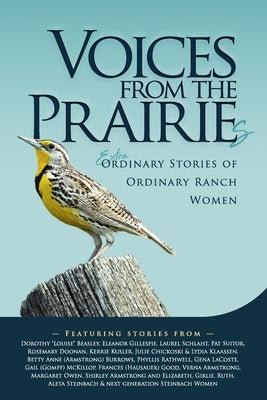Voices From the Prairies: The Extraordinary Stories of Ordinary Ranch Women by Beasley, Dorothy Louise