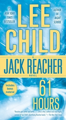 61 Hours: A Jack Reacher Novel by Child, Lee