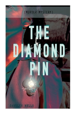 The Diamond Pin (Murder Mystery): Detective Fleming Stone Series by Wells, Carolyn