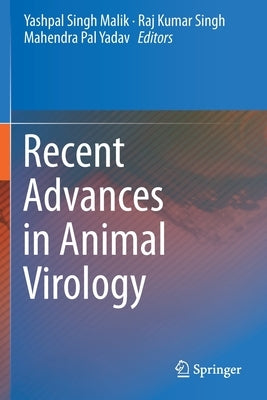 Recent Advances in Animal Virology by Malik, Yashpal Singh