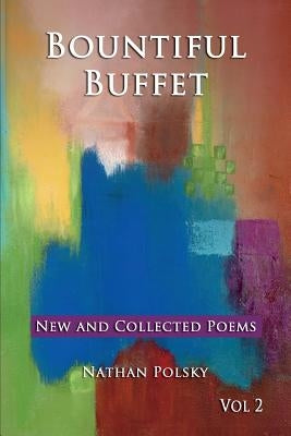 Bountiful Buffet: New and Collected Poems by Polsky, Nathan