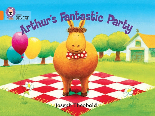Arthur's Fantastic Party: Band 06/Orange by Theobald, Joseph