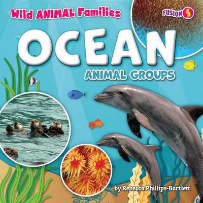 Ocean Animal Groups by Phillips-Bartlett, Rebecca