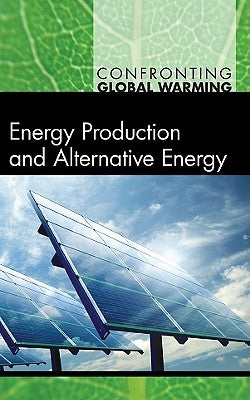 Energy Production and Alternative Energy by Miller, Debra A.