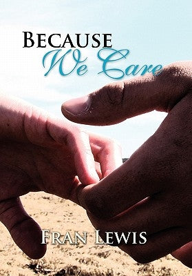 Because We Care by Lewis, Fran