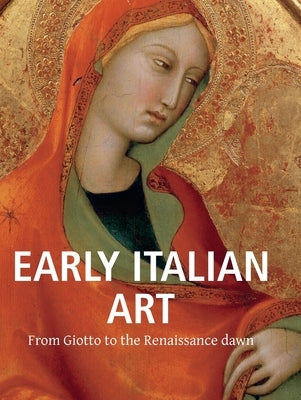Early Italian Art: From Giotto to the Renaissance dawn by Crowe, Joseph Archer
