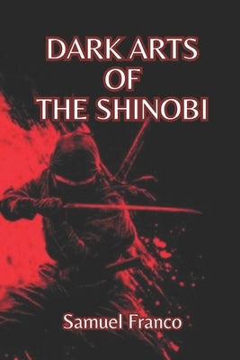 Dark Arts of the Shinobi by Vargas, Fernan