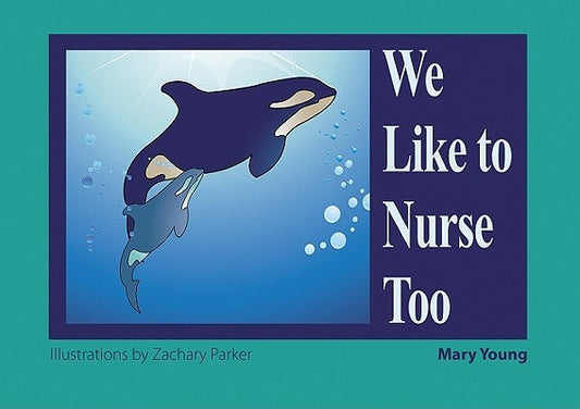 We Like to Nurse Too by Young, Mary