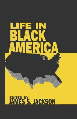 Life in Black America by Jackson, James S.