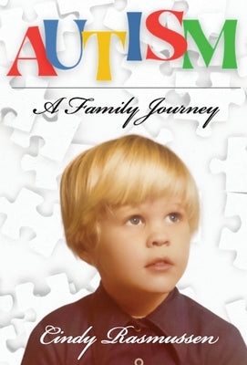 Autism - A Family Journey by Rasmussen, Cindy