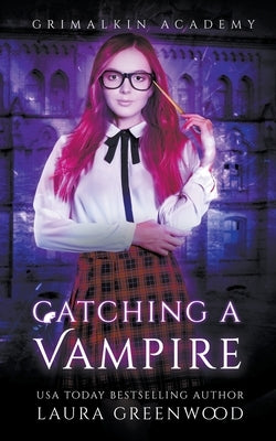 Catching A Vampire by Greenwood, Laura