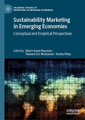 Sustainability Marketing in Emerging Economies: Conceptual and Empirical Perspectives by Anani-Bossman, Albert
