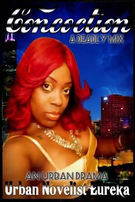 Concoction: 'A Deadly Mix' by Eureka, Urban Novelist