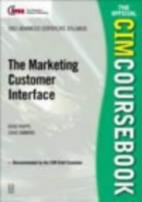 CIM Coursebook 01/02 Marketing Customer Interface by Phipps, Rosemary