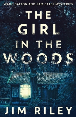 The Girl In The Woods by Riley, Jim