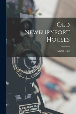 Old Newburyport Houses by Hale, Albert