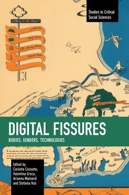 Digital Fissures: Bodies, Genders, Technologies by Cossutta, Carlotta