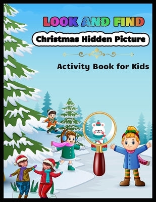 LOOK AND FIND Christmas Hidden Picture Activity Book for Kids: High Quality Coloring, Hidden Pictures by Press, Shamonto