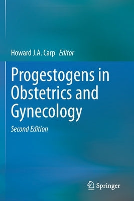 Progestogens in Obstetrics and Gynecology by Carp, Howard J. a.