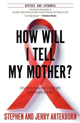 How Will I Tell My Mother? by Arterburn, Stephen F.