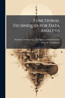 Functional Techniques for Data Analysis by National Aeronautics and Space Administr