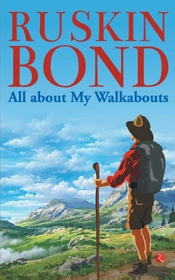 All about My Walkabouts by Bond, Ruskin