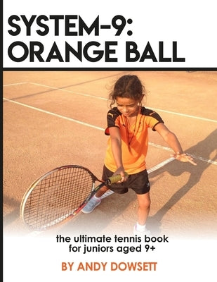 System-9: Orange Ball: The Ultimate Tennis Book for juniors aged 9+ by Neppl, Emma