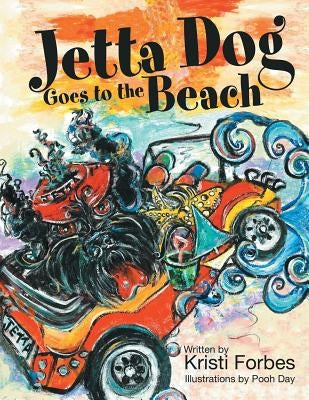 Jetta Dog Goes to the Beach by Forbes, Kristi