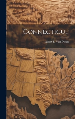 Connecticut by Van Dusen, Albert E. (Albert Edward)
