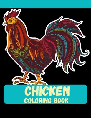 Chicken Coloring Book: Best size (8.5*11) Coloring Book by Ahmed, Ahsan