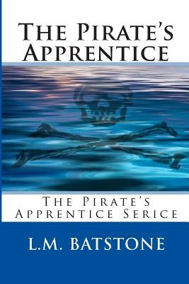 The Pirate's Apprentice: Code of Conduct by Batstone, L. M.