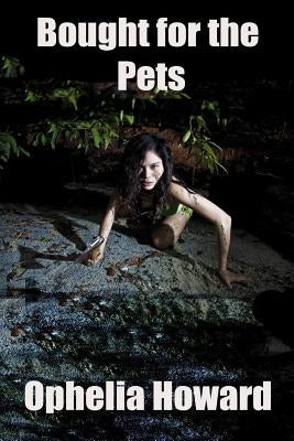 Bought for the Pets by Howard, Ophelia