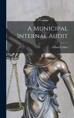 A Municipal Internal Audit by Collins, Arthur