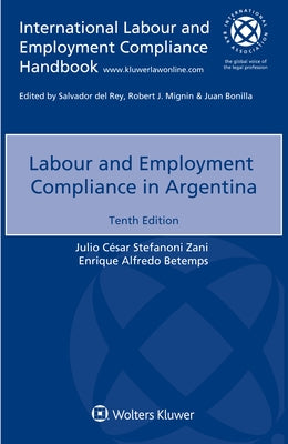 Labour and Employment Compliance in Argentina by Zani, Julio César Stefanoni