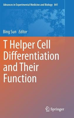 T Helper Cell Differentiation and Their Function by Sun, Bing